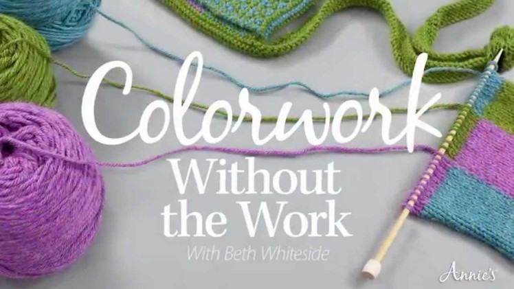 Colorwork Without the Work - an Annie's Video Class