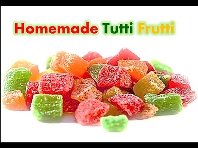 Homemade Tutti Frutti | Candied Fruit | Fruit Cake Mix | Simple and Easy to make by RinkusRasoi