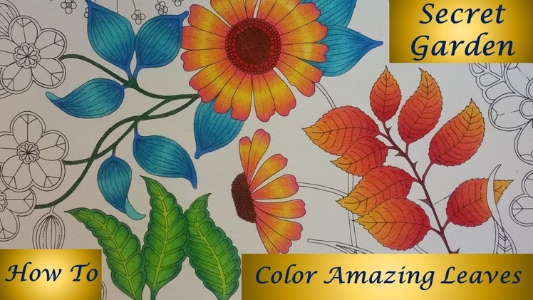 How To : Color Amazing Leaves | Secret Garden Coloring Book