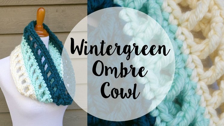 How To Crochet the Wintergreen Ombre Cowl, Episode 357