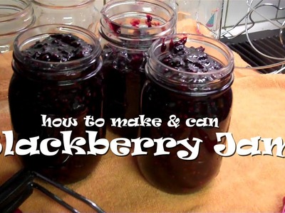 How to Make & Can BLACKBERRY JAM (without pectin)