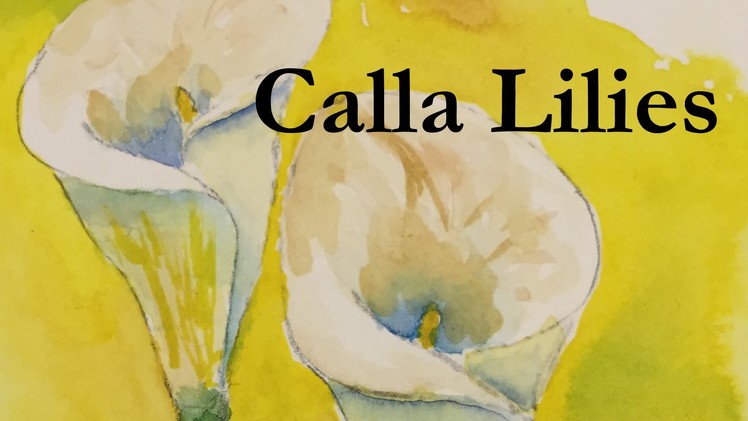 How to Paint Calla Lilies in Watercolor Watercolour Flowers Lily Tutorial