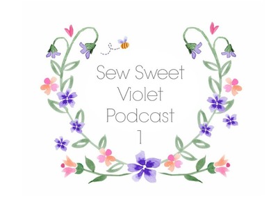 Sew Sweet Violet Podcast Episode 1 . .  Saved by socks