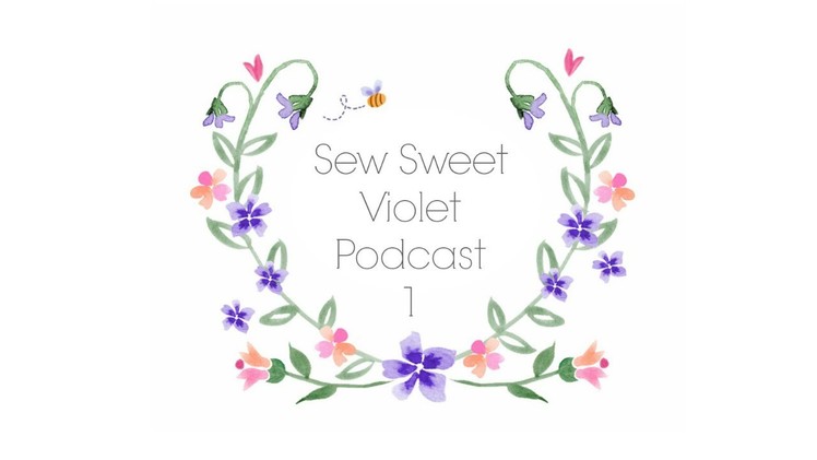 Sew Sweet Violet Podcast Episode 1 . .  Saved by socks