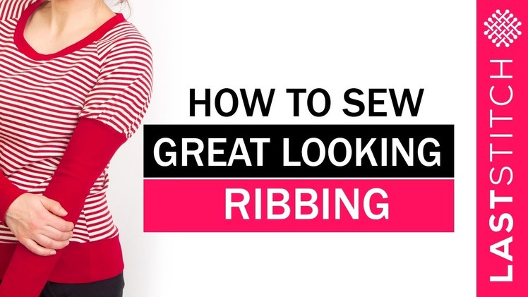 Top tips for sewing neckline ribbing