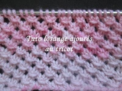 TUTO LOSANGES AJOURES AU TRICOT stitch of openwork diamond knit