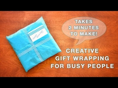 2 Minutes to Make - Creative Gift Wrapping for Busy People!
