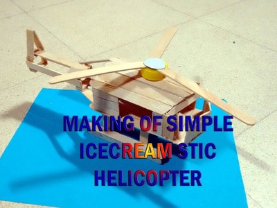 ART & CRAFT MAKING OF SIMPLE ICECREAM STICK HELICOPTER