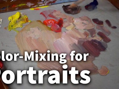 Color-Mixing for Portraits | Acrylic & Oil Painting Lesson