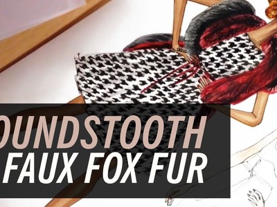 HOUNDSTOOTH & FAUX FOX FUR | Fashion Drawing
