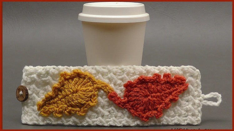 How to Crochet The Fallen Leaves Cup Cozy