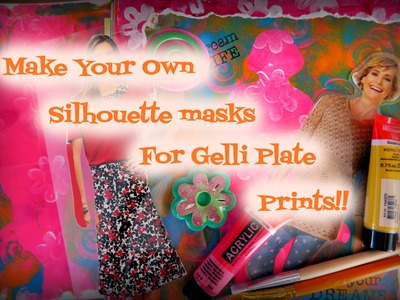 Make Your Own Silhouette Masks For Gelli Plate Prints!!