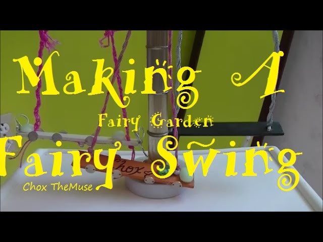 Making a Fairy Swing 1