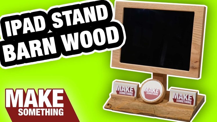 Making an iPad Display Stand from 150 Year Old Barn Wood