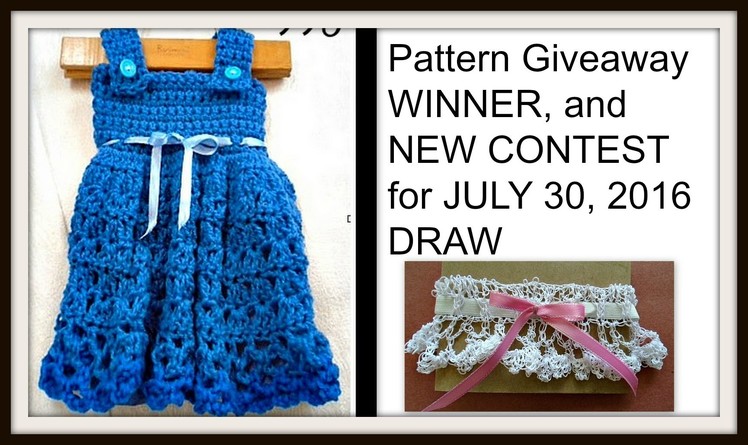 Pattern Giveaway WINNER, and  NEW CONTEST  for JULY 30, 2016  DRAW