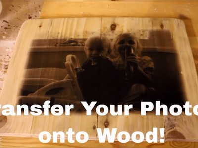 Photo Transfer To Wood