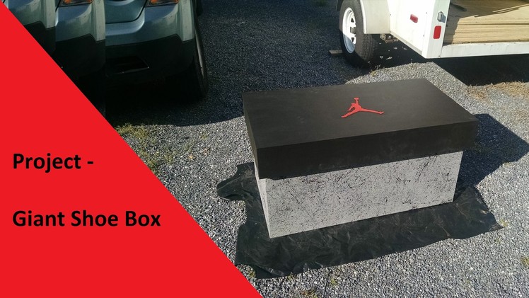 Project - Giant Shoe Box