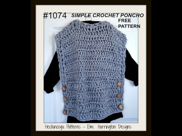 SIMPLE PONCHO CROCHET PATTERN, Pattern # 1074, Free Pattern, video demo