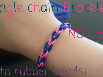 Single Chain Easy Rubber Band Bracelet NO Loom