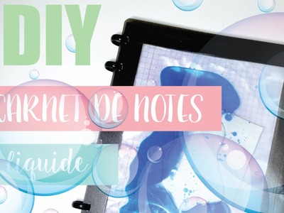 DIY - Carnet de notes liquide