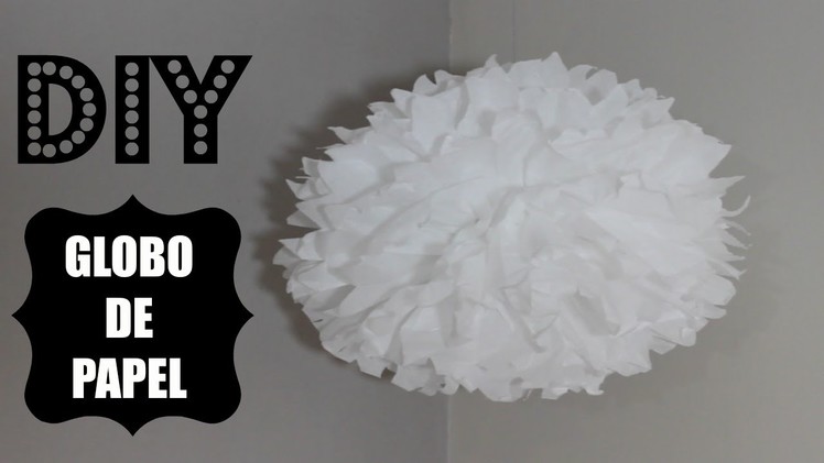 DIY: Globo de Papel!