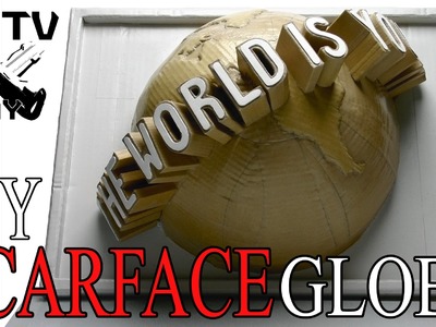 Diy SCARFACE Cardboard "THE WORLD IS YOURS" Globe