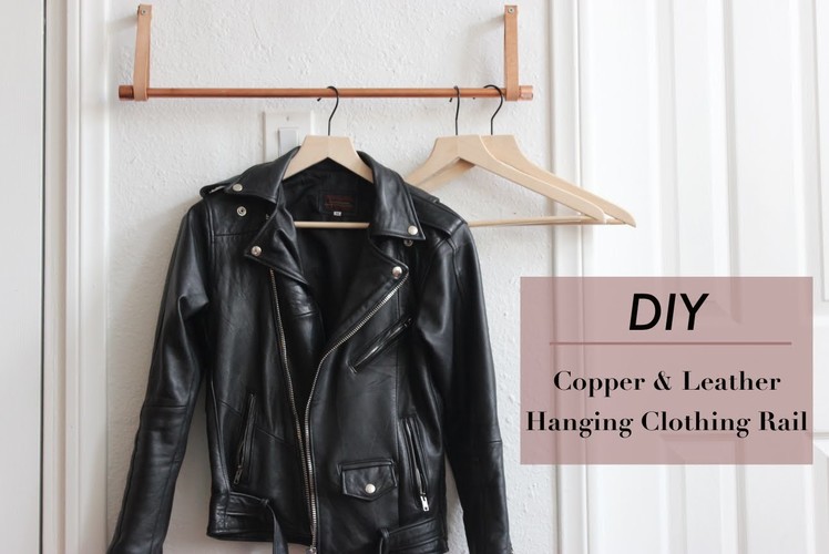How to: DIY Copper and Leather Hanging Clothing Rack | Cleshawn Montague (hometohem)