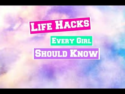 LIFE HACKS EVERY GIRL SHOULD KNOW!! | Sara DIY's