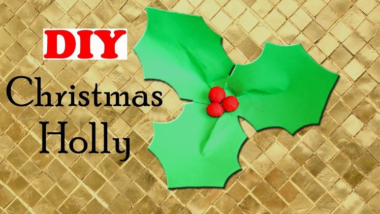 DIY Christmas Holly | EASY Christmas Craft | Christmas DIY | Paper Christmas Decorations