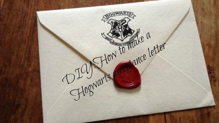 DIY: How to make a Hogwarts acceptance letter
