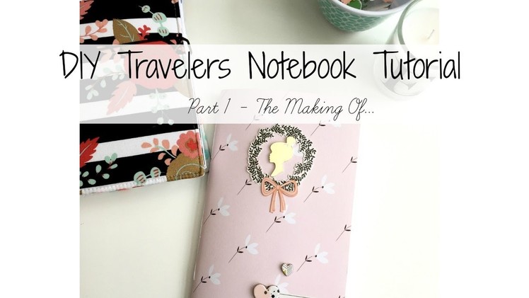 DIY Travelers Notebook Part 1 - The Making Of. 