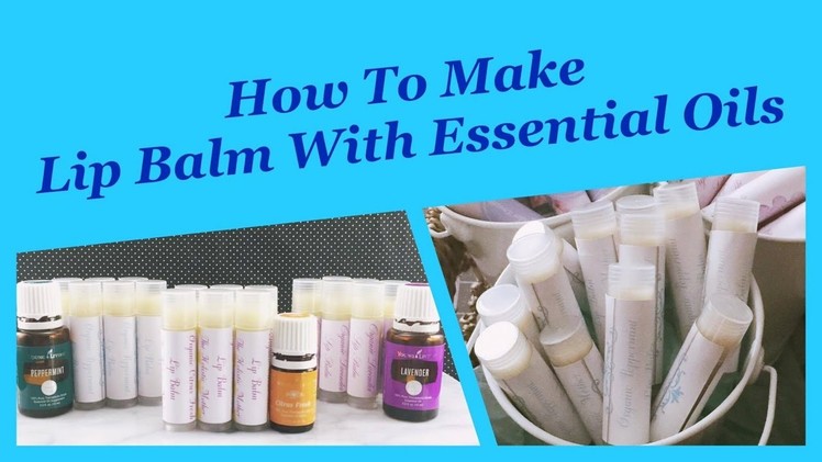 How To Make Lip Balm With Essential Oils! All Natural DIY Recipe.