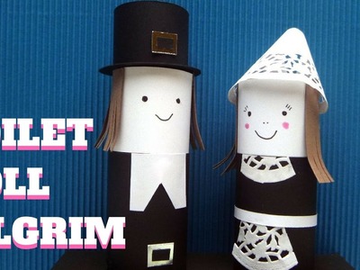 Thanksgiving Craft - Toilet Paper Roll Pilgrim - Toilet Paper Roll Craft
