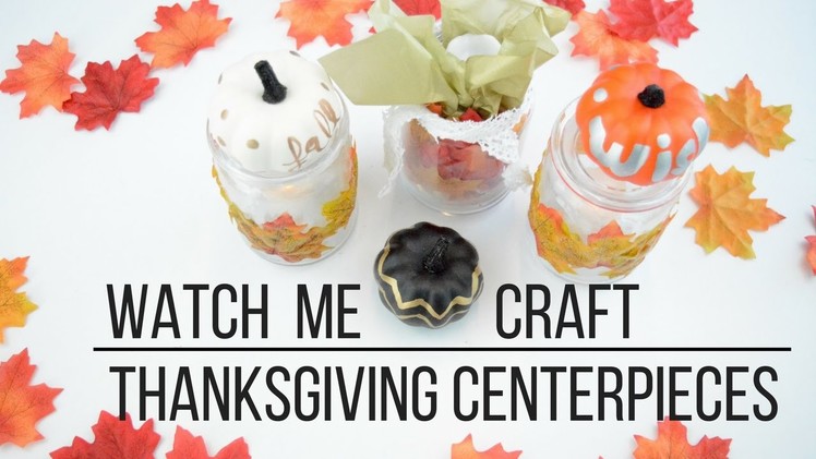 Watch Me Craft | DIY Thanksgiving Centerpieces