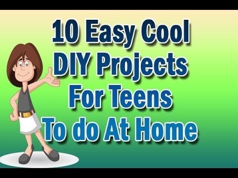 10 Easy Cool DIY Projects For Teens To do At Home
