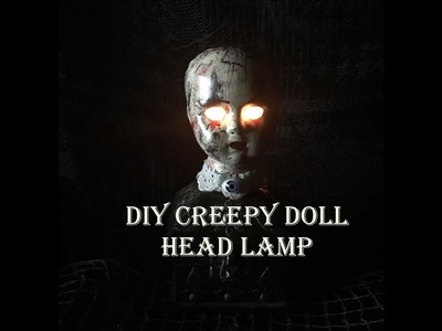DIY CREEPY DOLL HEAD LAMP
