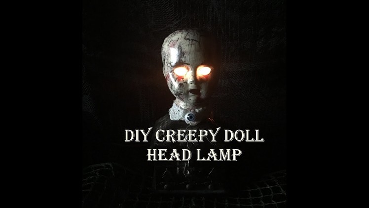 DIY CREEPY DOLL HEAD LAMP