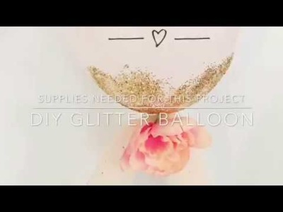 DIY Glitter balloon tutorial