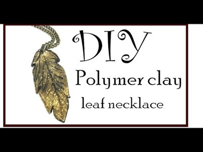 DIY Polymer clay leaf necklace tutorial