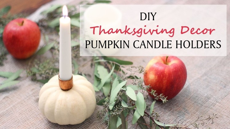 DIY PUMPKIN CANDLE HOLDER || DIY THANKSGIVING TABLE DECOR