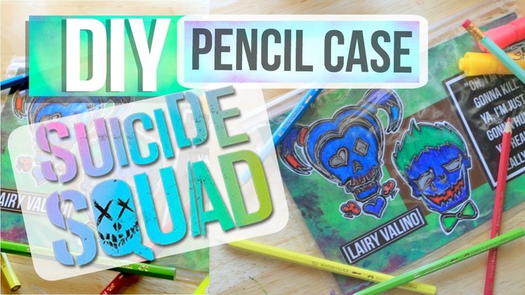 DIY: Suicide Squad Pencil Case | Lairy Valino