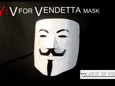 DIY: V for Vendetta Mask - Lair of the Visionary