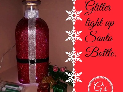 Illiuminated Glitter Santa Bottle Christmas 2016 Tutorial.DIY