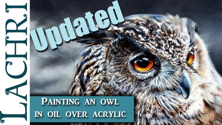 Photorealistic Owl Oil over Acrylic painting demo & tips w. Lachri