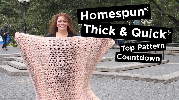 4 Most Popular Knit & Crochet Patterns made with Homespun® Thick & Quick®