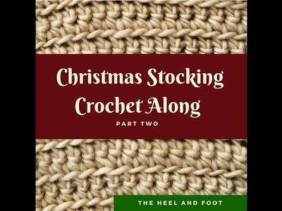 Christmas Stocking Crochet Along Part Two