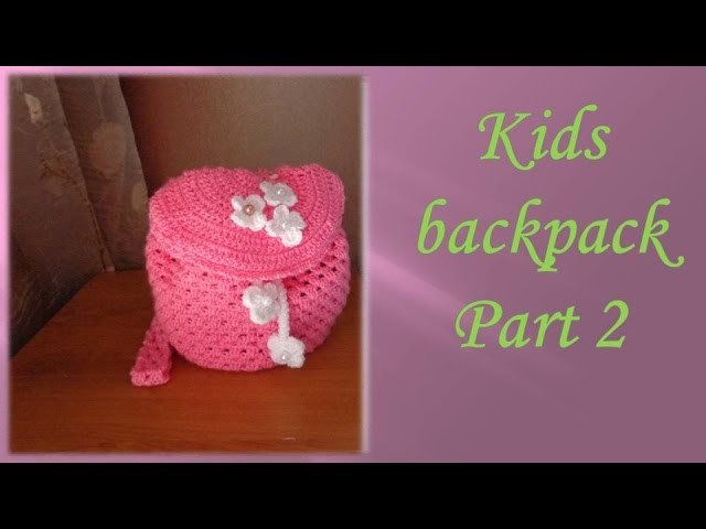 CROCHET How To.Crochet a DrawString Backpack TUTORIAL.Part 2.Mochila infantil de ganchillo. Parte 2