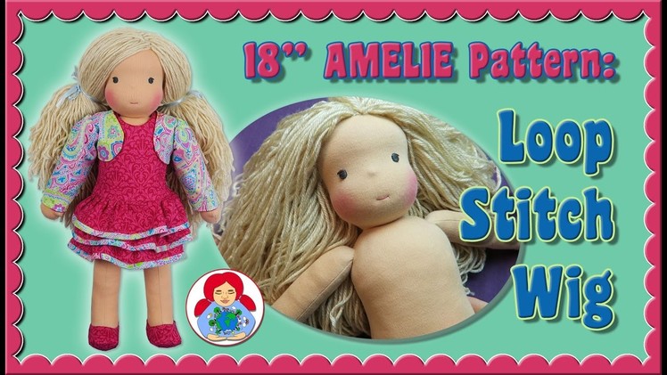 DIY | Loop Stitch Crochet Wig for 18" Sami Doll Pattern AMELIE • Sami Doll Tutorials