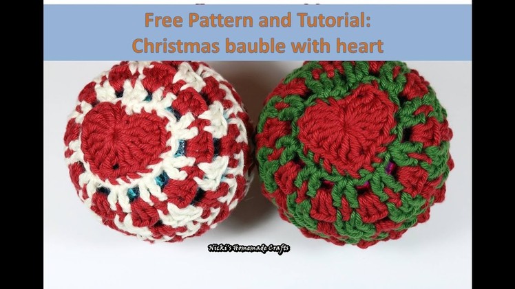 Easy tutorial and FREE pattern: How to do a hearted Christmas bauble