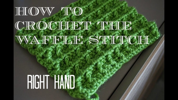 How to crochet the  waffle stitch  RIGHT HAND